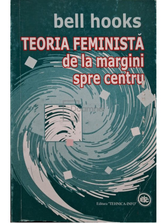 Bell Hooks - Teoria feminista de la margini spre centru - 2003 - Brosata (paperback)