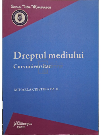 Mihaela Cristina Paul - Dreptul mediului - Curs universitar - 2023 - Brosata