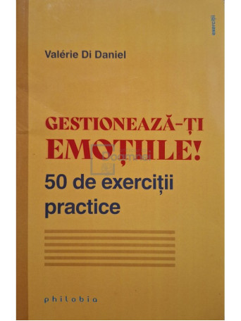 Valerie Di Daniel - Gestioneaza-ti emotiile! - 2022 - Brosata (paperback)