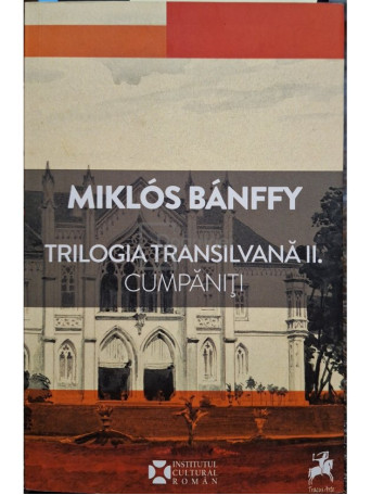 Miklos Banffy - Trilogia Transilvana II - Cumpaniti - 2019 - Brosata (paperback)