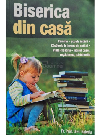 Gleb Kaleda - Biserica din casa - 2017 - Brosata (paperback)