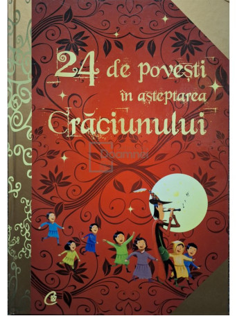 Anne Lanoe - 24 de povesti in asteptarea Craciunului - 2013 - Cartonata (hardcover)