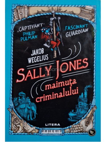 Jakob Wegelius - Sally Jones, maimuta criminalului - 2021 - Brosata (paperback)