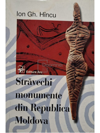 Ion Gh. Hincu - Stravechi monumente din Republica Moldova - Brosata (paperback)