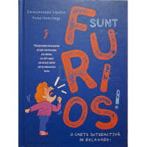 Sunt furios! - O carte interactiva de relaxare