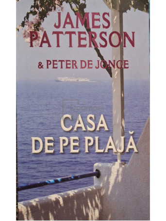 James Patterson, Peter de Jonge - Casa de pe plaja - 2008 - Brosata (paperback)