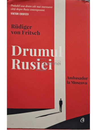 Rudiger von Fritsch - Drumul Rusiei - 2021 - Cartonata (Hardcover)