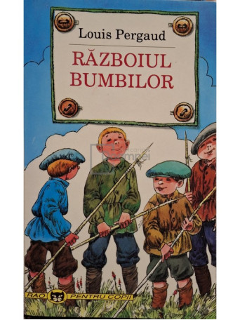 Louis Pergaud - Razboiul bumbilor - 1996 - Brosata (paperback)