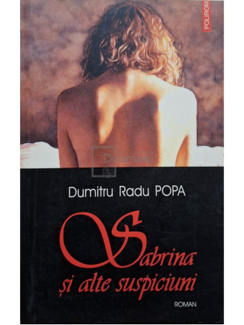 Dumitru Radu Popa - Sabrina si alte suspiciuni (semnata) - 2004 - Brosata (paperback)