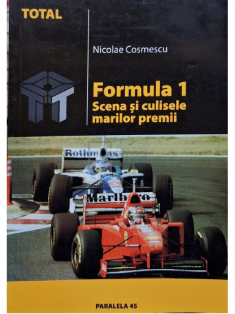 Nicolae Cosmesu - Formula 1 - Scena si culisele marilor premii - 2005 - Brosata (paperback)