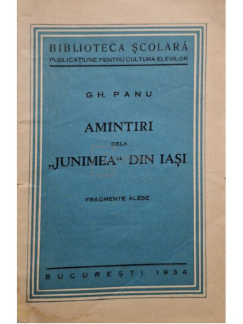 Gh. Panu - Amintiri dela Junimea din Iasi - 1934 - Brosata (paperback)