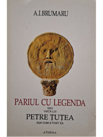 A. I. Brumaru - Pariul cu legenda - 1995 - Brosata (paperback)