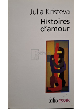 Julia Kristeva - Histoires d'amour - 1983 - Brosata