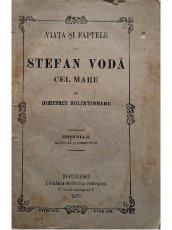 Dimitrie Bolintineanu - Viata si faptele lui Stefan Voda cel Mare - 1870 - Brosata