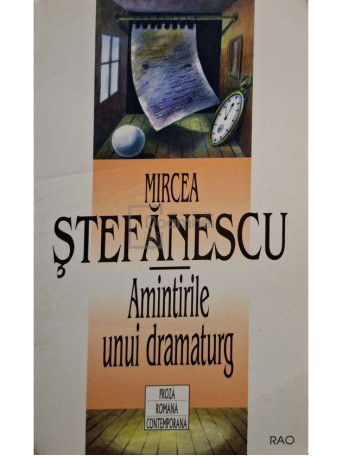 Mircea Stefanescu - Amintirile unui dramaturg - 1998 - Brosata (paperback)