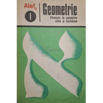 Geometrie, vol. 1 - Elemente de geometrie afina si euclidiana