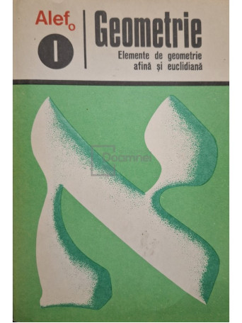 C. Gautier - Geometrie, vol. 1 - Elemente de geometrie afina si euclidiana - 1974 - Brosata (paperback)