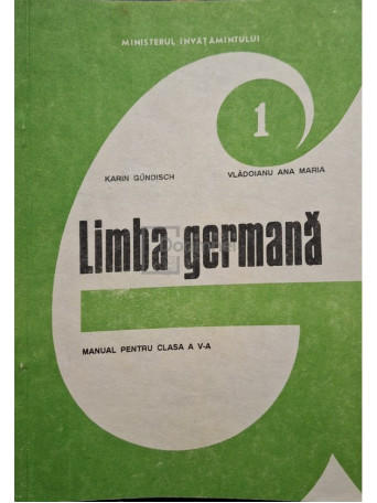 Karin Gundisch, Vladoianu Ana Maria - Limba germana - Manual pentru clasa a V-a - 1993 - Brosata (paperback)