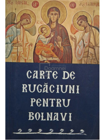 Carte de rugaciuni pentru bolnavi - 2017 - Brosata (paperback)