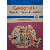 Geografia Republicii Socialiste Romania - Manual pentru clasa a IV-a