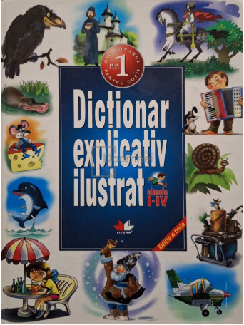 Maria Onofras - Dictionar explicativ ilustrat clasele I - IV - 2010 - Cartonata (hardcover)