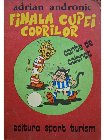 Adrian Andronic - Finala Cupei Codrilor - Carte de colorat - 1977 - Brosata