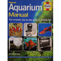 Aquarium manual - The complete step-by-step guide to keeping fish