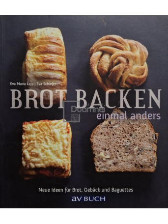 Eva Maria Lipp - Brot backen - Einmal anders - 2011 - Brosata