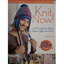 Knit now! - 26 projects for baby, home, gifts and more