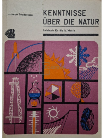 Constanta Teodorescu - Kenntnisse uber die natur - Lehrbuch fur die IV klasse - 1982 - Brosata