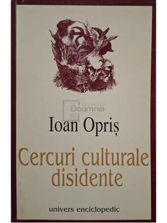 Ioan Opris - Cercuri culturale disidente - 2001 - Brosata