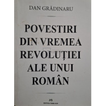 Povestiri din vremea Revolutiei ale unui roman (semnata)