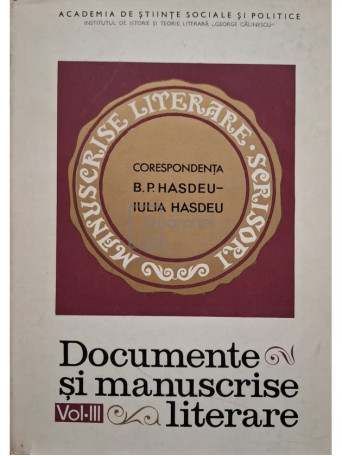 Paul Cornea - Documente si manuscrise literare, vol. III (semnata) - 1976 - Cartonata