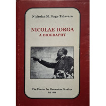 Nicolae Iorga. A biography