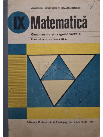 Augustin Cota - Matematica - Geometrie si trigonometrie - Manual pentru clasa a IX-a - 1987 - Cartonata