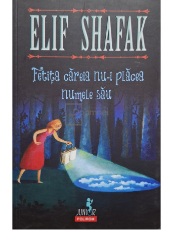 Elif Shafak - Fetita careia nu-i placea numele sau - 2016 - Brosata