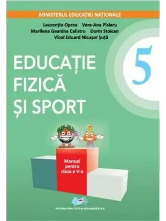 Laurentiu Oprea - Educatie fizica si sport - Manual pentru clasa a V-a - 2017 - Brosata