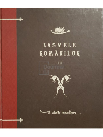 Ion Pop Reteganul - Basmele Romanilor, vol. 3 - 2010 - Cartonata