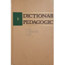 Dictionar pedagogic, vol. 1