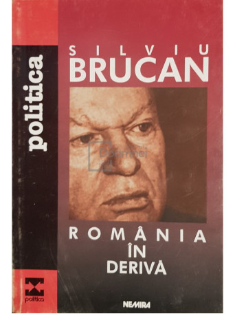 Silviu Brucan - Romania in deriva - 2000 - Brosata