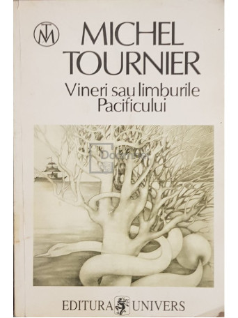 Michel Tournier - Vineri sau limburile Pacificului - 1997 - Brosata