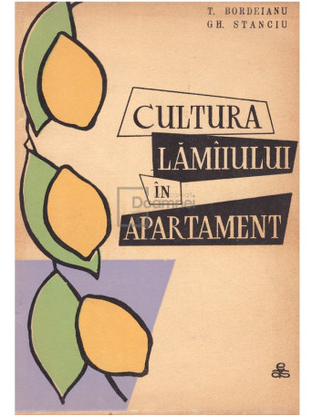 T. Bordeianu - Cultura lamaiului in apartament - 1966 - Brosata