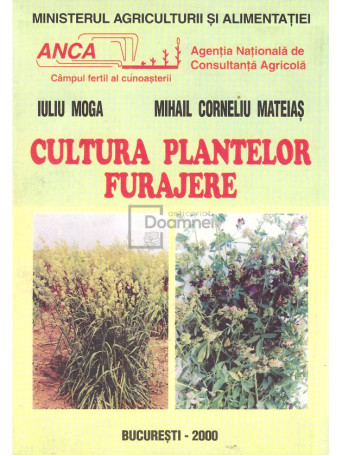 Iuliu Moga - Cultura plantelor furajere - 2000 - Brosata