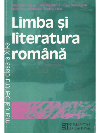 Alexandru Crisan - Limba si literatura romana - Manual pentru clasa a XII-a - 2002 - Brosata