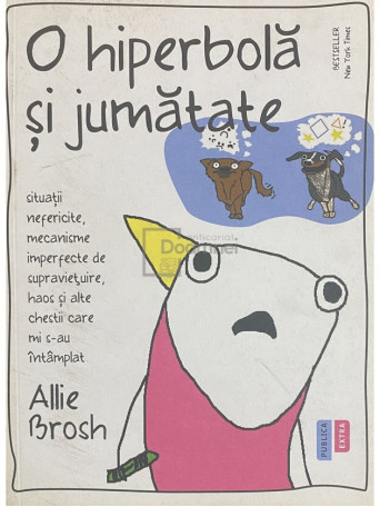 Allie Brosh - O hiperbola si jumatate - 2016 - Brosata