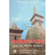 Maramures - Vatra de istorie milenara, vol. III