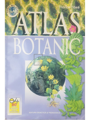 Florica Tibea - Atlas botanic - 2001 - Brosata