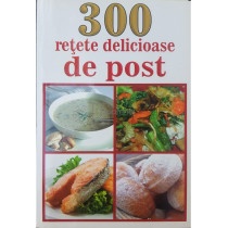 300 retete delicioase de post