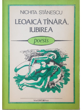 Nichita Stanescu - Leoaica tanara iubirea - 1991 - Brosata