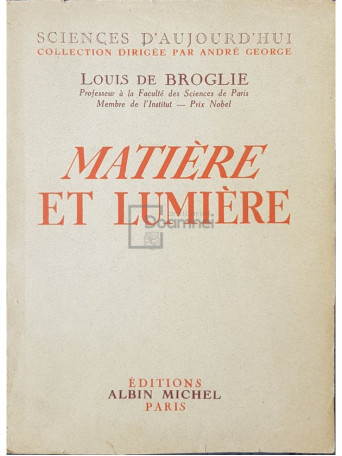 Louis de Broglie - Matiere et lumiere - 1937 - Brosata